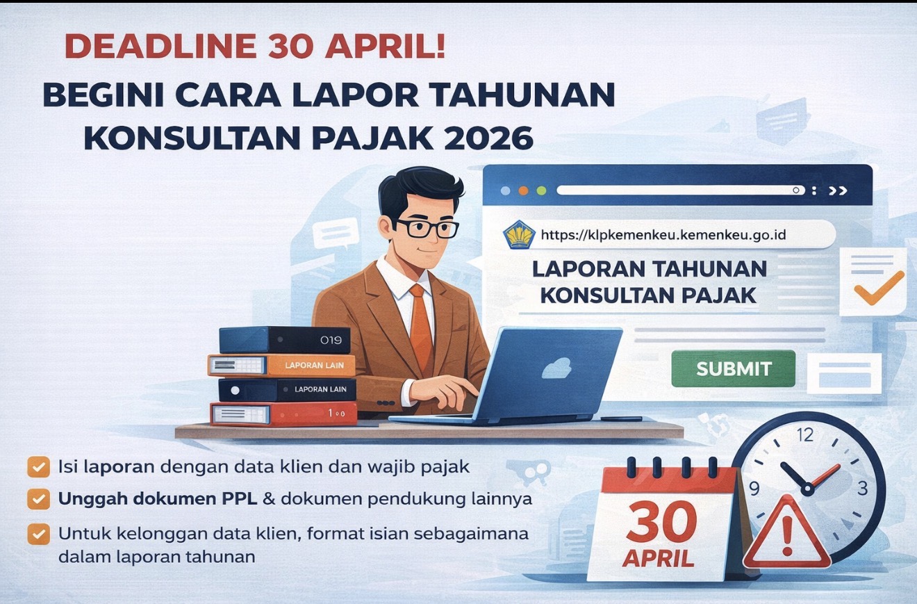 Deadline 30 April! Begini Cara Lapor Tahunan Konsultan Pajak 2026