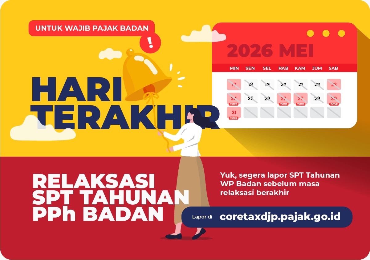 Hari Terakhir Relaksasi! DJP Ingatkan Wajib Pajak Badan Segera Lapor SPT Tahunan