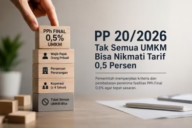 Tak Semua UMKM Bisa Nikmati Tarif 0,5 Persen, Ini Ketentuan Baru PP 20/2026
