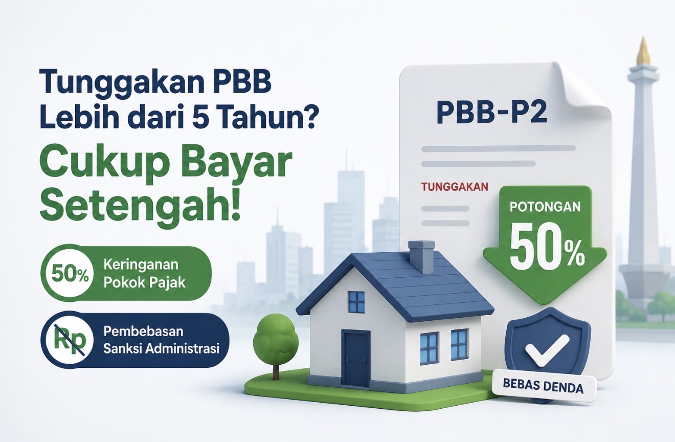 Kabar Baik! Tunggakan PBB di Jakarta Lebih dari 5 Tahun Cukup Bayar Setengah